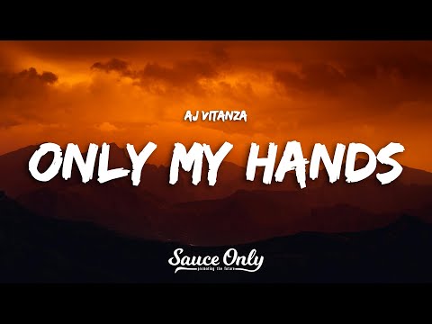 AJ Vitanza ONLY MY HANDS Lyrics