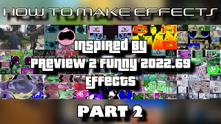 How To Make Effects Inspired By Preview 2 Funny 2022.69 Effects [Part 2]