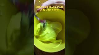 Making a Iced Lemonade Jelly Cube Slime!