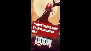 If NIGHTMARE KING GRIMM sounded like DOOM