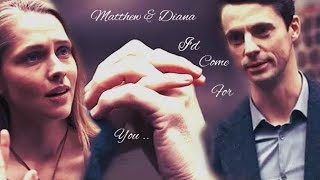 Matthew & Diana ~ I'd Come For You