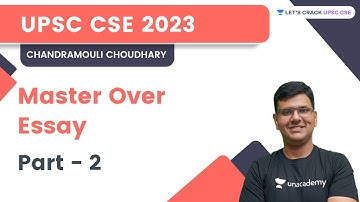 Master Over Essay - 2 | UPSC CSE Mains 2022 | Chandramouli Choudhary