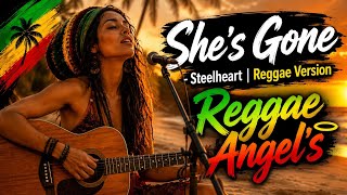 She's Gone - Steelheart (Reggae Version) Reggae Angel's