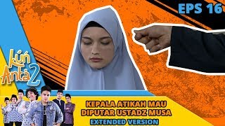 Ustadz Musa Lucu, Masa Kepalanya Atikah Diputar - Kun Anta 2 Eps 16 PART 1