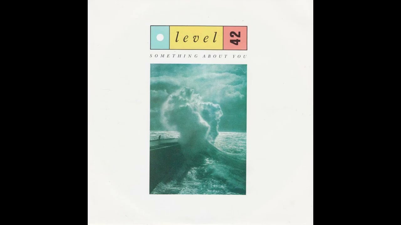 Level 42 - Something About You (1985 Album Version) HQ - YouTube