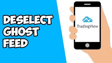 How To Deselect Ghost Feed On TradingView Mobile App (2022)