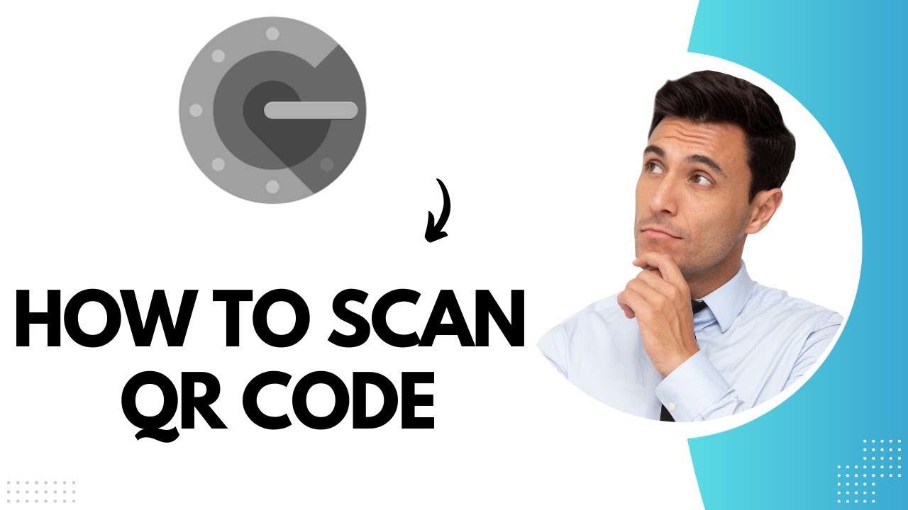 How to Scan QR Code With Google Authenticator (Best Method) YouTube