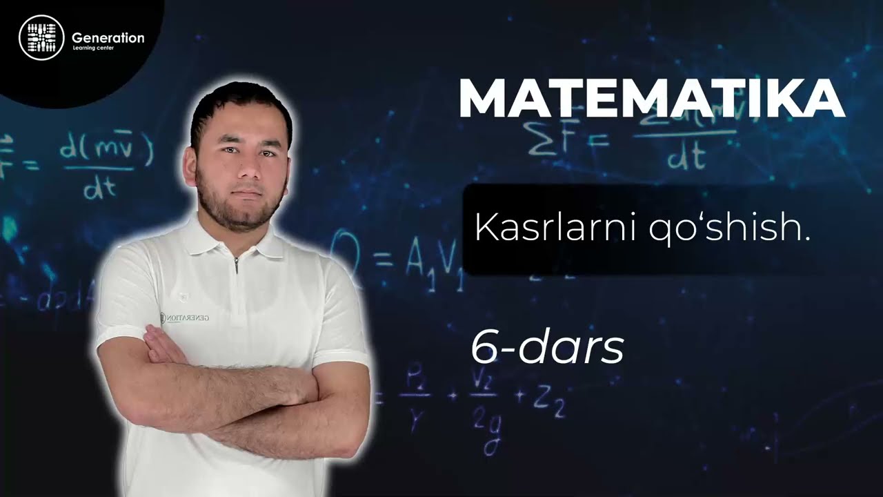 Matematika 6-dars | Kasrlarni qo'shish [  Математика 6-дарс | Касрларни қўшиш ]