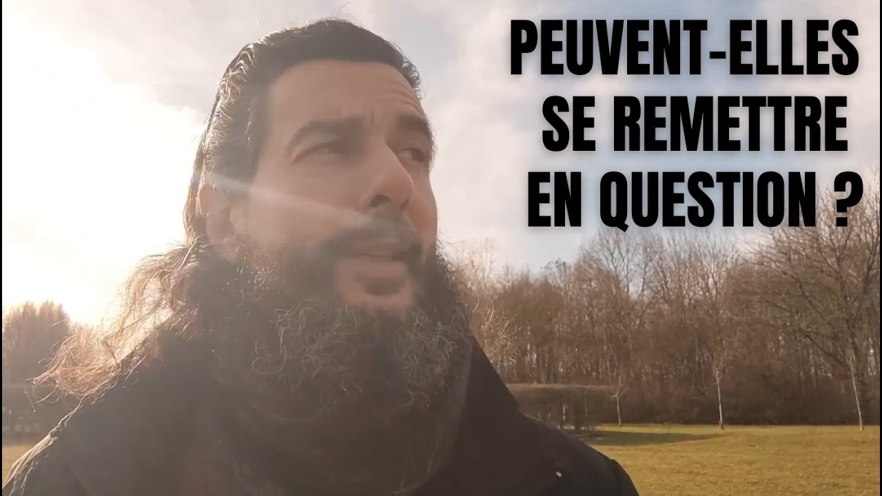 Peuvent-Elles se Remettre en Question ? - YouTube