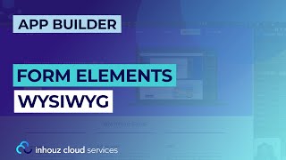 Form Elements - WYSIWYG | Inhouz Cloud Services (App Builder)
