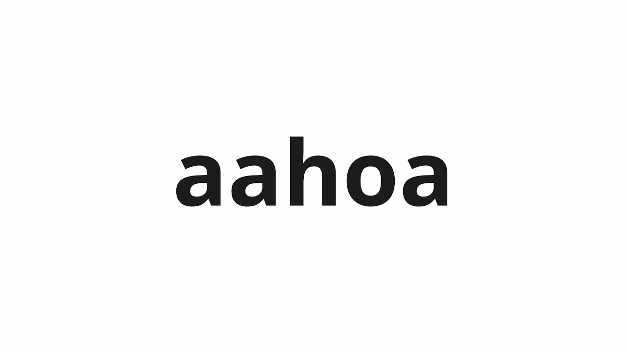 How to pronounce aahoa | アーホア (Ahoa in Japanese) - YouTube