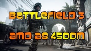 Amd A8 4500M BattleField 3 GamePlay