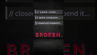When your code works then randomly breaks for NO reason