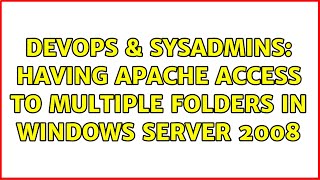 Celebrity DevOps & SysAdmins: Having Apache access to multiple folders in Windows Server 2008 Wealth