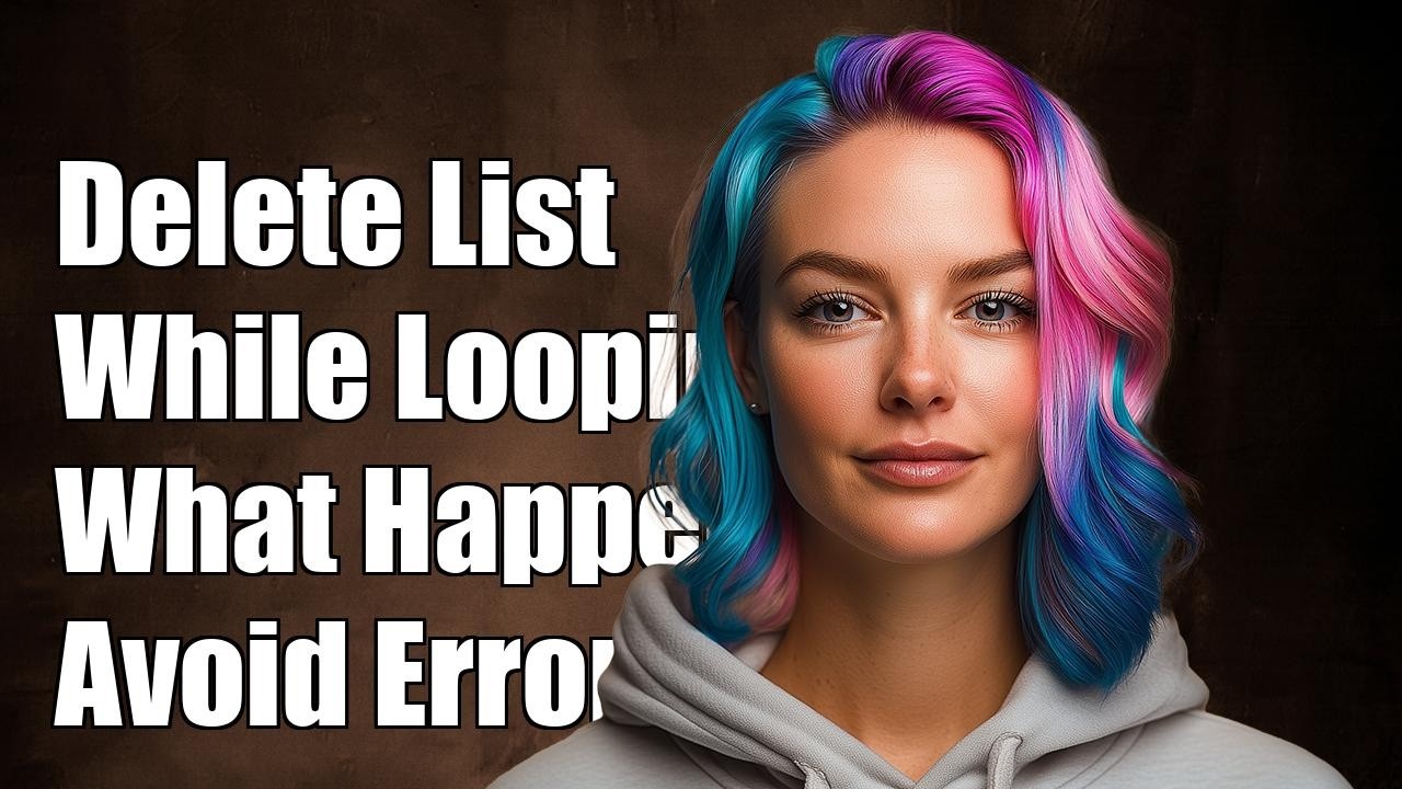 What happens when you try to delete a list element while iterating over ...