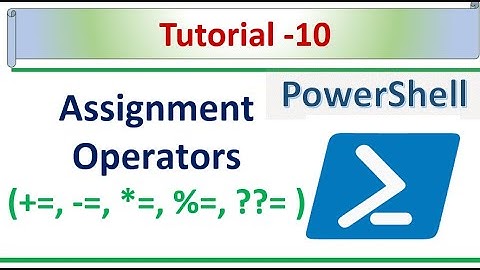 PowerShell Tutorial - 10 - Assignment Operators in PowerShell