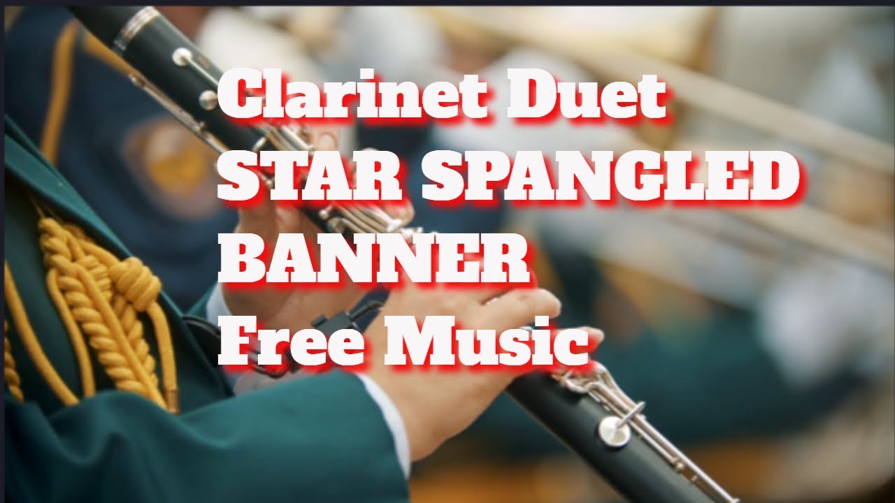 Star Spangled Banner - Clarinet Duet - FREE Clarinet Sheet Music - YouTube