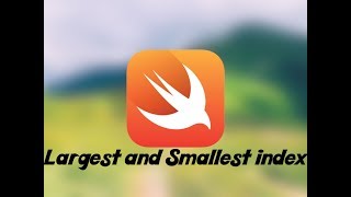 Swift tutorial: The index of largest and Smallest value in an array