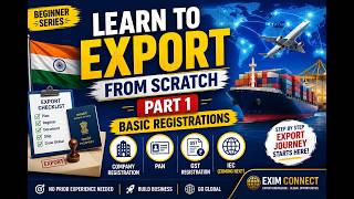 Learn Export from Scratch | Part 1: Basic Registrations Every Exporter Must Complete