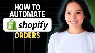 How To Automate Shopify Orders – 2026 (Complete Walkthrough)