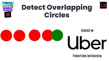 Detect overlapping circle | Uber Frontend Interview Question | Q-30