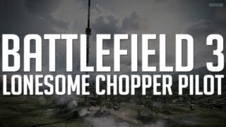 Battlefield 3: Lonesome Chopper Pilot