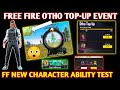 OTHO TOP UP EVENT FREE FIRE NEW TOPUP EVENT TODAY | FREE FIRE OTHO CHARACTER ABILITY TEST &amp; GAMEPLAY