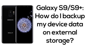 How to Backup Galaxy S9 S9 Plus Device Data on External Storage