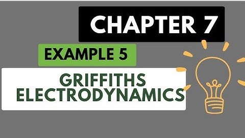 Chap 7 [ Exercise 5 ]  Griffiths Electrodynamics .