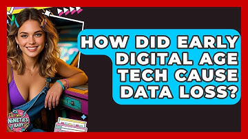 How Did Early Digital Age Tech Cause Data Loss? - I