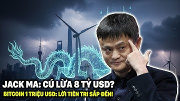 JACK MA BƠM 8 TỶ USD VÀO CRYPTO, TOM LEE DỰ BÁO BITCOIN 1 TRIỆU USD: SỰ THẬT ĐẰNG SAU SIÊU CHU KỲ