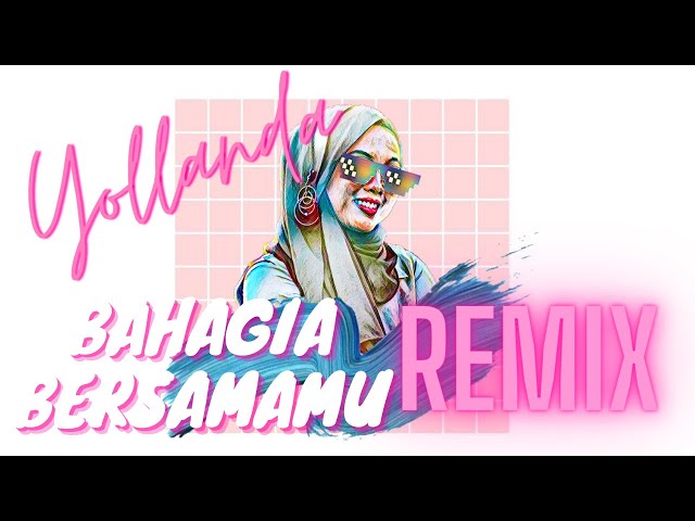 Yollanda - Bahagia Bersamamu (Remix) class=