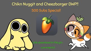 (500 SUBS SPECIAL) Chikn Nuggit and Cheezborger dwp is out now!!!