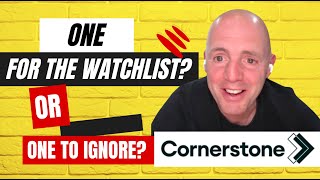 Cornerstone FS: One for the Watchlist?