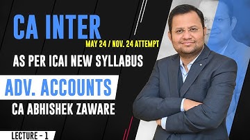 Lecture 1 || CA Inter Advance Accounting For May 24 Attempt   CA Abhishek Zaware  #cainter