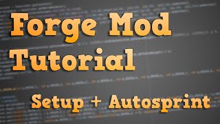 Minecraft Forge Mod Tutorial #1 | Setup + Autosprint