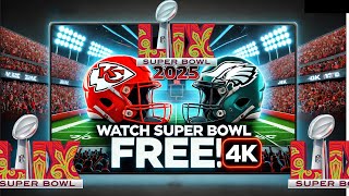 How To Watch Super Bowl 2025 Free In 4k No Cable Needed Where To Watch