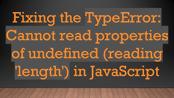 Fixing the TypeError: Cannot read properties of undefined (reading 
