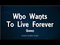 Queen - Who Wants To Live Forever (Lyrics)