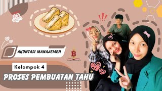 Proses Pembuatan Tahu, Prodi Manajemen, Kelas 3A-04, Dosen Indrawati Mara Kesuma.m.pd