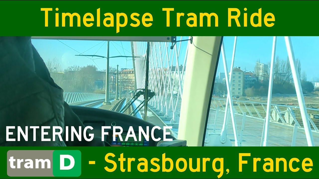 Timelapse Cross‑Border Tram Ride | Strasbourg Line D | Kehl Rathaus – Poteries | 10x Speed