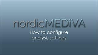 nordicMEDiVA - How to configure analysis settings