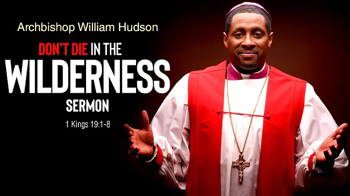 Archbishop William Hudson Preaching " Don't Die In...