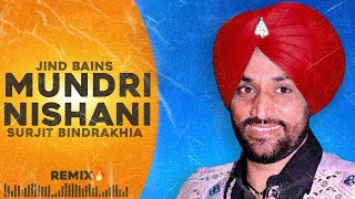 Jind Bains (Remix) Mundri Nishani | Surjit Bindrakhia | New Punjabi Song | Latest Punjabi Songs