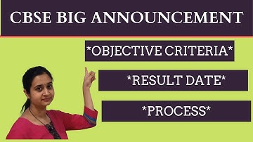 OBJECTIVE CRITERIA || Class 10 CBSE || RESULT DATE || 2020-21 || FULL PROCESS IN DETAIL