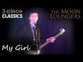 My Girl by The Temptations | Cover by the Moon Loungers 3 Piece Band