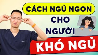 Cách ngủ ngon cho người KHÓ NGỦ | Dr Hiếu