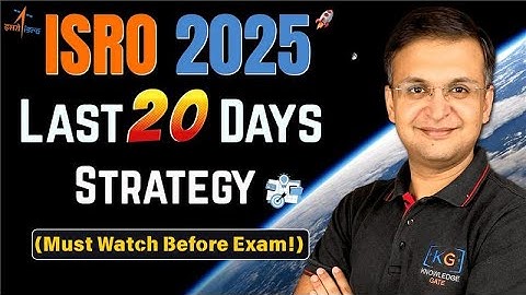 🚀 ISRO 2025: Last 20 Days Strategy (Must Watch Before Exam!) | Sanchit Jain, KnowledgeGate