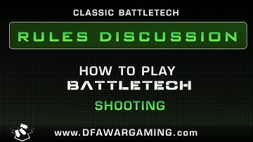 BattleTech: How to Play Series - Shooting