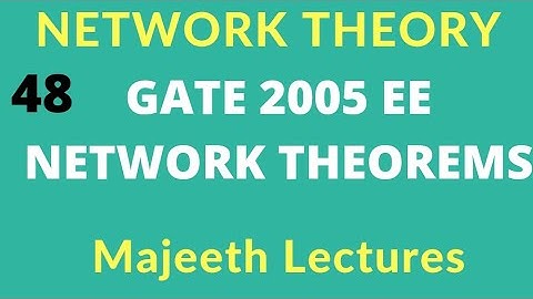 Network Theory GATE 2005 EE Thevenins Theorem|#48|@majeethlectures